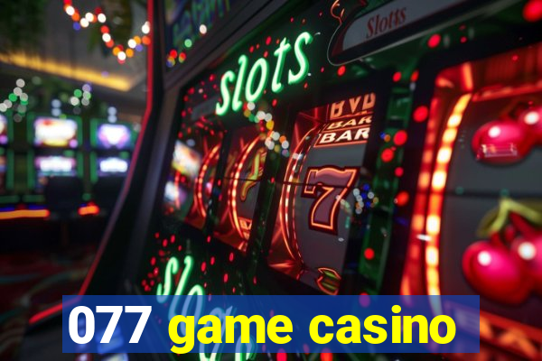 077 game casino